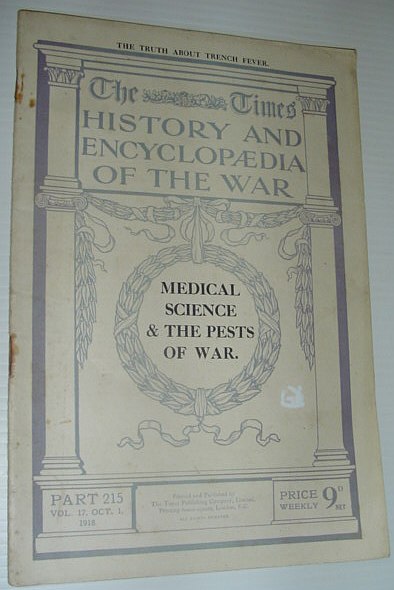 The Times History and Encyclopaedia of the War, Part 215, October (Oct.) 17, 1918 *The Truth About Trench Fever* - Medical Science and the Pests of War