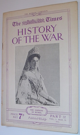 Image for The Times History of the War - Part 32, Vol. 3 March (Mar.) 30, 1915 - The Russian Campaign The Times History of the War - Part 32, Vol. 3 March (Mar.) 30, 1915 - The Russian Campaign