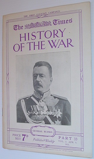 Image for The Times History of the War - Part 33, Vol. 3 April (Apr.) 6, 1915 - The First Galician Campaign The Times History of the War - Part 33, Vol. 3 April (Apr.) 6, 1915 - The First Galician Campaign