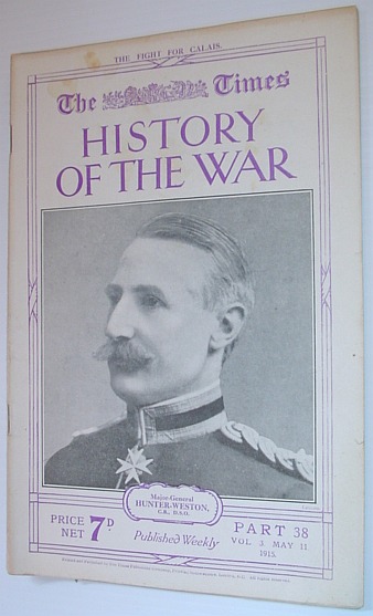 Image for The Times History of the War - Part 38, Vol. 3, May 11, 1915 - The Fight For Calais The Times History of the War - Part 38, Vol. 3, May 11, 1915 - The Fight For Calais