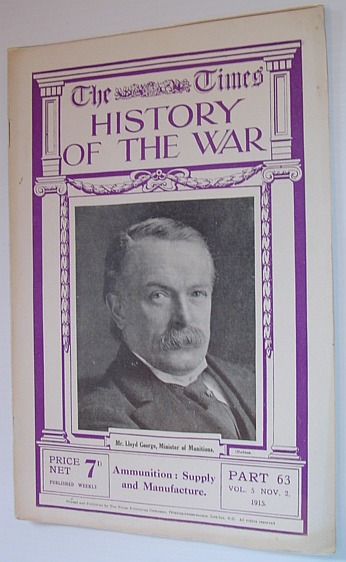 Image for The Times History of the War - Part 63, Vol. 5, November (Nov.) 2, 1915 - Ammunition: Supply and Manufacture The Times History of the War - Part 63, Vol. 5, November (Nov.) 2, 1915 - Ammunition: Supply and Manufacture