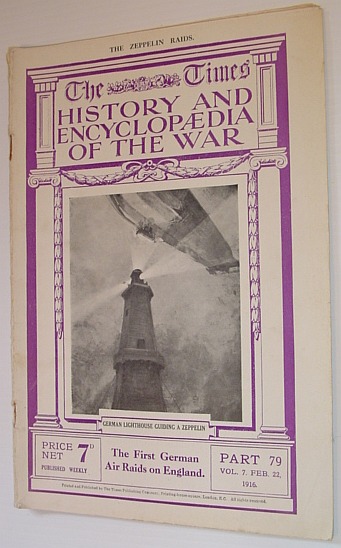 The Times History and Encyclopaedia of the War - Part 79, Vol. 7, February (Feb.) 22, 1916 - The First German Air Raids on England