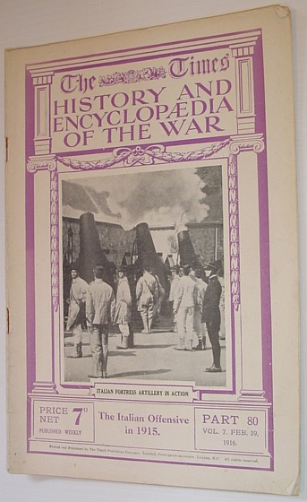 The Times History and Encyclopaedia of the War - Part 80, Vol. 7, February (Feb.) 29, 1916 - The Italian Offensive in 1915