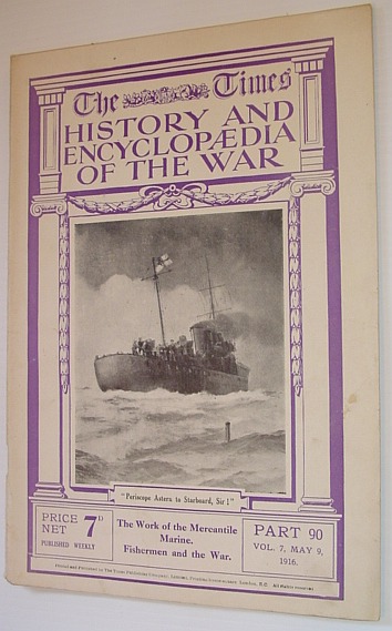 The Times History and Encyclopaedia of the War - Part 90, Vol. 7, May 9, 1916 - The Work of the Mercantile Marine. Fishermen and the War