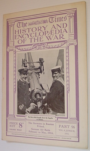 The Times History and Encyclopaedia of the War - Part 96, Vol. 8, June 20, 1916 - The Germans in Russian Poland / German Air Raids February to May 1916