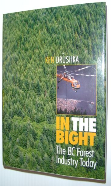 Image for In the Bight : The B. C. Forest Industry Today In the Bight : The B. C. Forest Industry Today