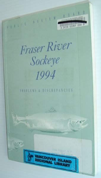 Fraser River Sockeye, 1994 : Problems and Discrepancies: Report of the Fraser River Sockeye Public Review Board