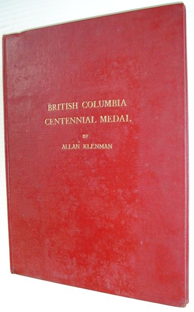 British Columbia Centennial Medal - A Historical Record 1858-1958 *INSCRIBED BY AUTHOR TO CANADIAN PORTRAIT ARTIST GEORGE LONN*