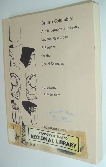 British Columbia: A Bibliography of Industry, Labour, Resources & Regions for the Social Sciences