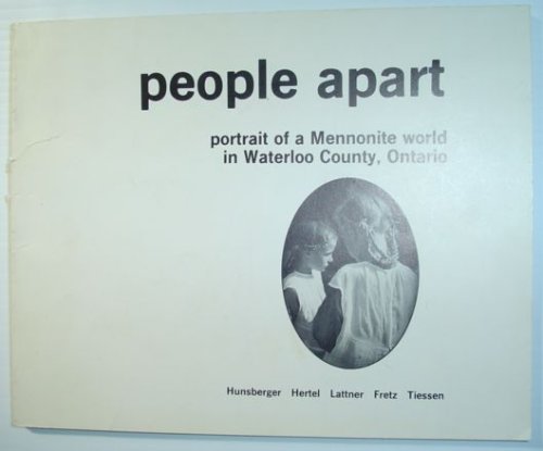 People Apart - Portrait of a Mennonite World in Waterloo County, Ontario