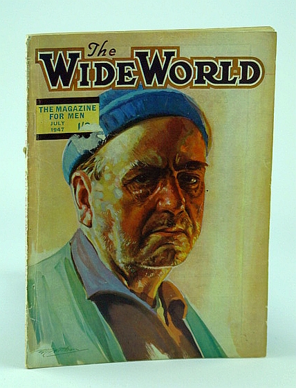 Image for The Wide World - The Magazine For Men, July 1947, Vol. 99, No. 591 - Seeking Gold in the Republic of Honduras in 1915 The Wide World - The Magazine For Men, July 1947, Vol. 99, No. 591 - Seeking Gold in the Republic of Honduras in 1915