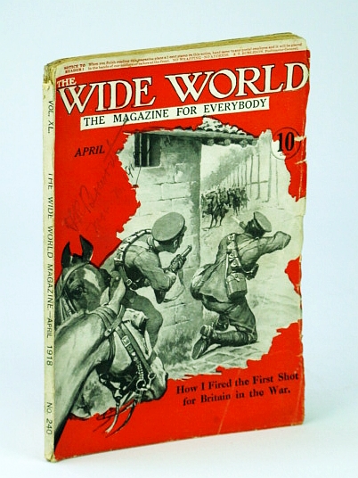 Image for The Wide World - The Magazine for Everybody, April (Apr.) 1918, No. 240, Vol. XL: I Fired the First Shot For Britain in the War (WWI) The Wide World - The Magazine for Everybody, April (Apr.) 1918, No. 240, Vol. XL: I Fired the First Shot For Britain in the War (WWI)
