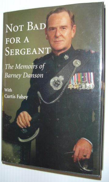 Image for Not Bad for a Sergeant : The Memoirs of Barney Danson Not Bad for a Sergeant : The Memoirs of Barney Danson