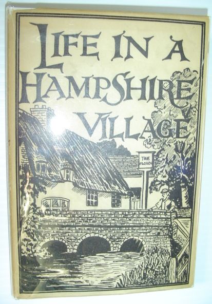 Life in a Hampshire Village - Notes from Past and Present