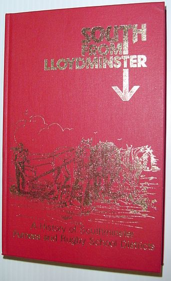 Image for South From Lloydminster: A History of Southminster, Furness and Rugby School Districts South From Lloydminster: A History of Southminster, Furness and Rugby School Districts