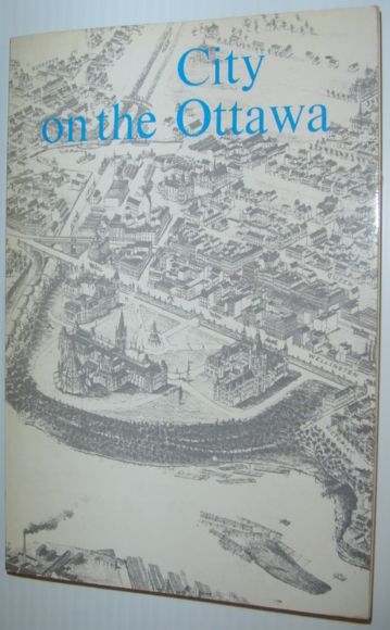 Image for City on the Ottawa: A Detailed Guide to Ottawa, the Capital of Canada City on the Ottawa: A Detailed Guide to Ottawa, the Capital of Canada