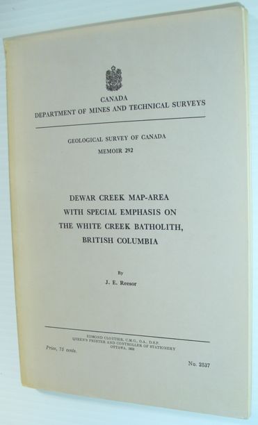 Dewar Creek Map-Area with Special Emphasis on the White Creek batholith, British Columbia - Geological Survey of Canada Memoir 292