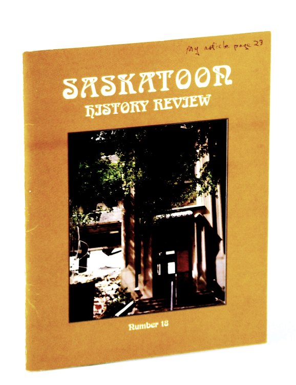 Image for Saskatchewan History Review, Number 18, 2004 - The Day Saskatoon Almost Vanished Saskatchewan History Review, Number 18, 2004 - The Day Saskatoon Almost Vanished