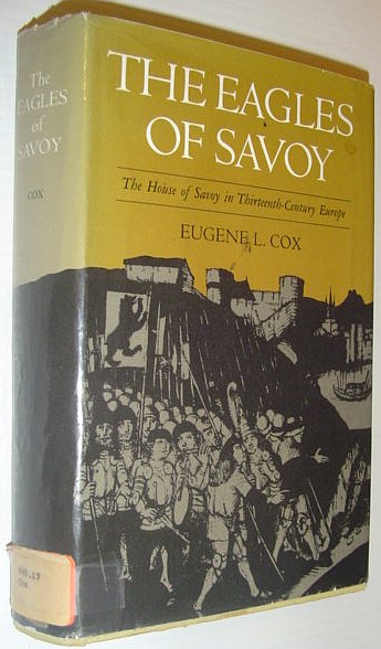 The Eagles of Savoy: The House of Savoy in Thirteenth-Century Europe