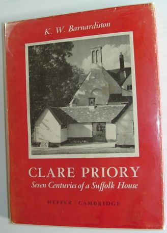 Clare Priory - Seven Centuries of a Suffolk House