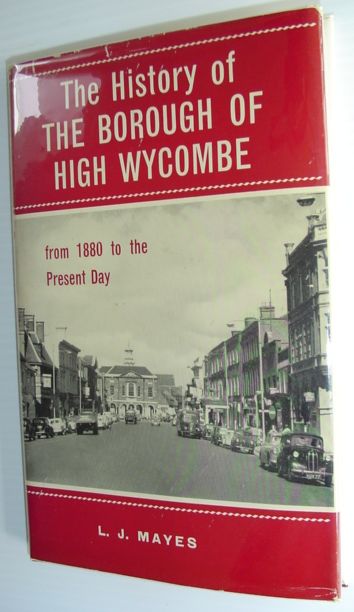 The History of the Borough of High Wycombe - from 1880 to the Present Day