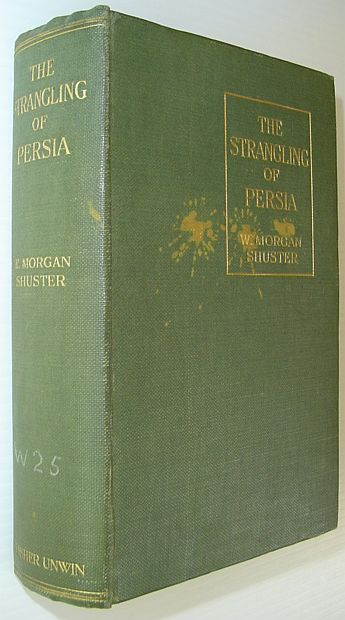 The Strangling of Persia - A Record of European Diplomacy and Oriental Intrigue