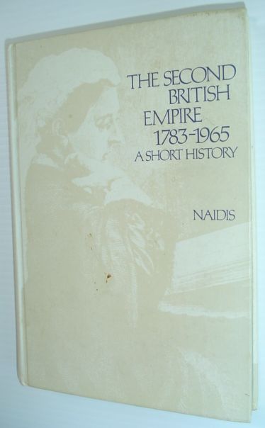 Image for The Second British Empire: 1783-1965 A Short History The Second British Empire: 1783-1965 A Short History