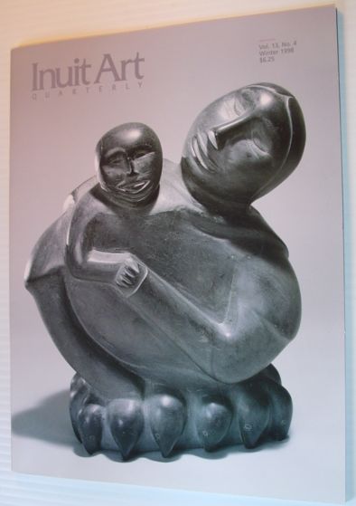 Inuit Art Quarterly (IAQ): Winter 1998 Vol. 13, No. 4