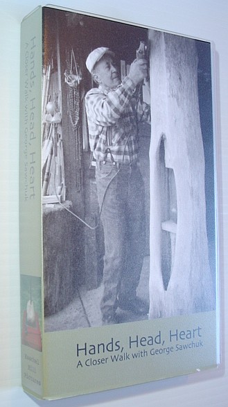 Hands, Head, Heart - A Closer Walk with George Sawchuk: 22 Minute VHS Tape in Case