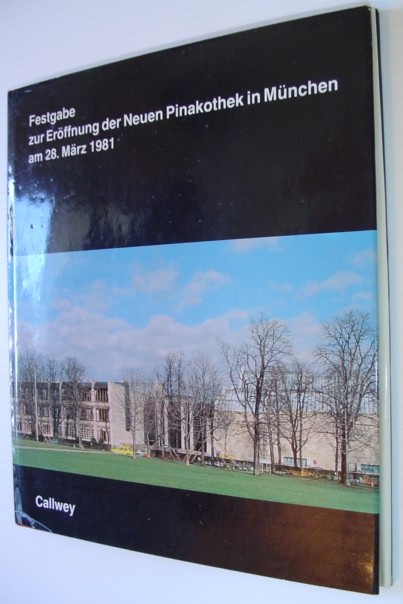 Image for Festgabe Zur Eroffnung Der Neuen Pinakothek in Munchen am 28. Marz 1981: Geschiche-Architektur-Sammlung Festgabe Zur Eroffnung Der Neuen Pinakothek in Munchen am 28. Marz 1981: Geschiche-Architektur-Sammlung