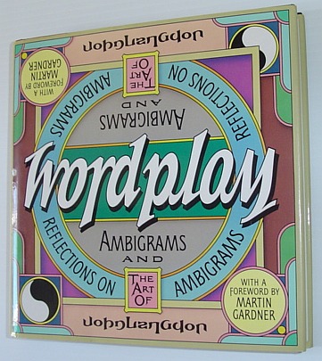 Wordplay : Ambigrams and Reflections on the Art of Ambigrams
