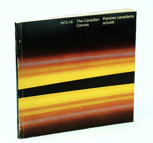 The Canadian Canvas - A Traveling Exhibition of 85 Recent Paintings