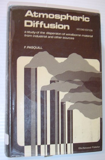 Atmospheric Diffusion - The Dispersion of Windborne Material from Industrial and Other Sources *SECOND EDITION*