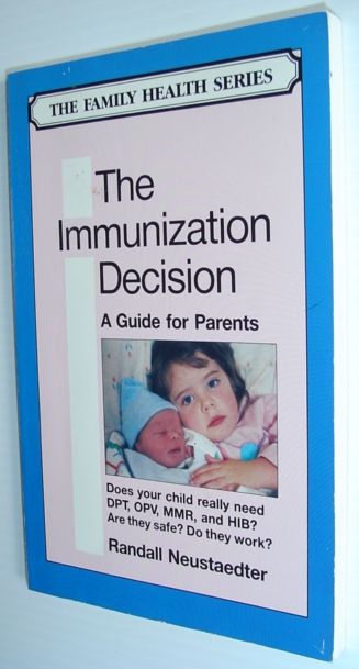 The Immunization Decision : A Guide for Parents (Family Health Ser.)