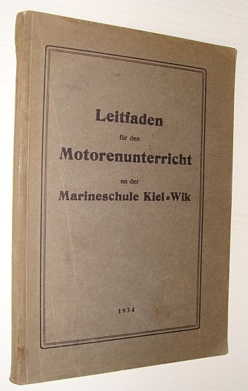 Leitfaden Fur Den Motorenunterricht an Der Marineschule Kiel-Wik