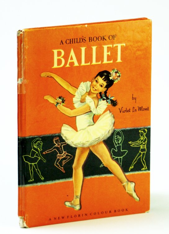 A Child's Book of Ballet - a New Florin Colour Book
