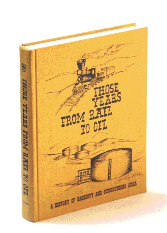 Those Years from Rail to Oil: A History of Hardisty [Alberta] and Surrounding Area