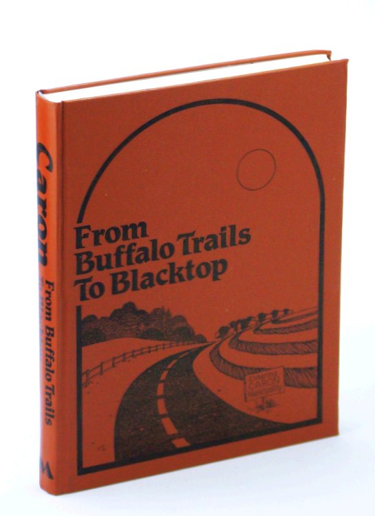 From Buffalo Trails To Blacktop: A History of the Regional Municipality of Caron #162 [Saskatchewan Local History]
