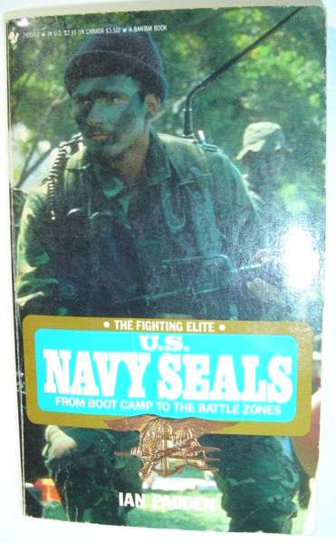 U.S. Navy Seals - The Fighting Elite: From Boot Camp to the Battle Zones