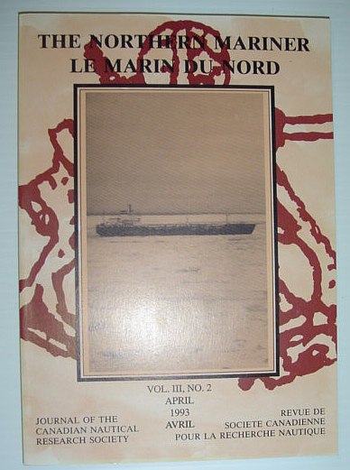 The Northern Mariner: Journal of the Canadian Nautical Research Society - April 1993