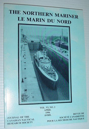 The Northern Mariner - The Journal of the Canadian Nautical Research Society: April 1996