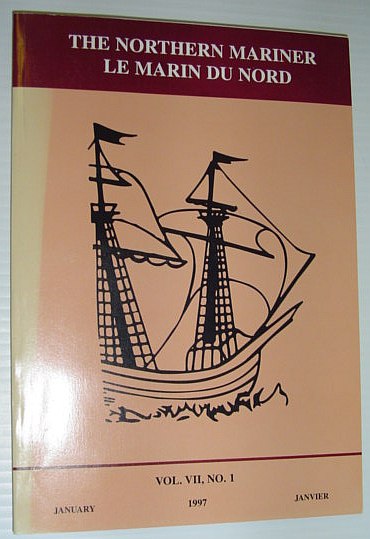 The Northern Mariner - The Journal of the Canadian Nautical Research Society: January 1997