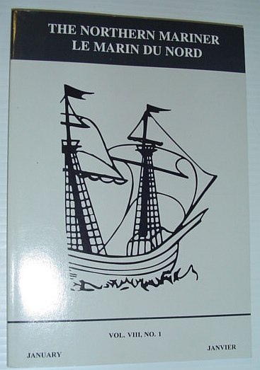The Northern Mariner - The Journal of the Canadian Nautical Research Society: January 1998