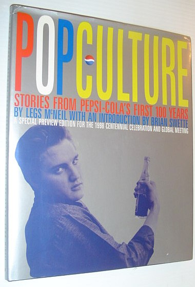 Pop Culture : Stories From Pepsi Cola's First 100 Years - A Special Preview Edition for the 1998 Centennial Celebration and Global Meeting