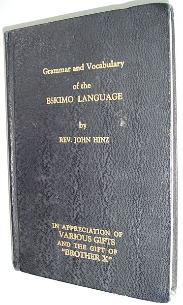 Grammar and Vocabulary of the Eskimo Language - as Spoken By the Kuskokwim and Southwest Coast Eskimos of Alaska