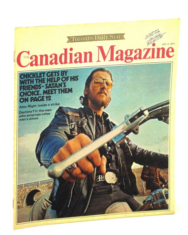 The Canadian Magazine, 2 January [Jan.] 1971 - Meet the Satan's Choice Motorcycle Gang, Whose Members include Actor Art Hindle!