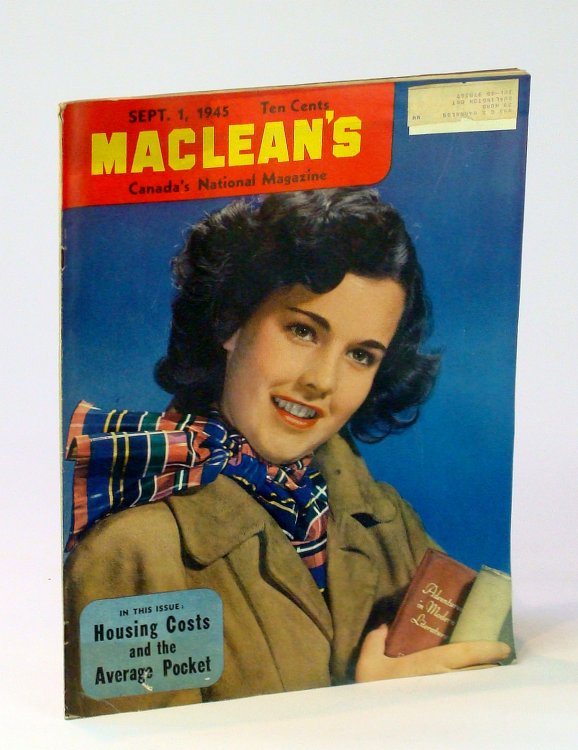 Maclean's, Canada's National Magazine, 1 September 1945, Vol. 58, No. 17: The Price of Housing / Russia's Quarrel With Japan / Arthur Rank