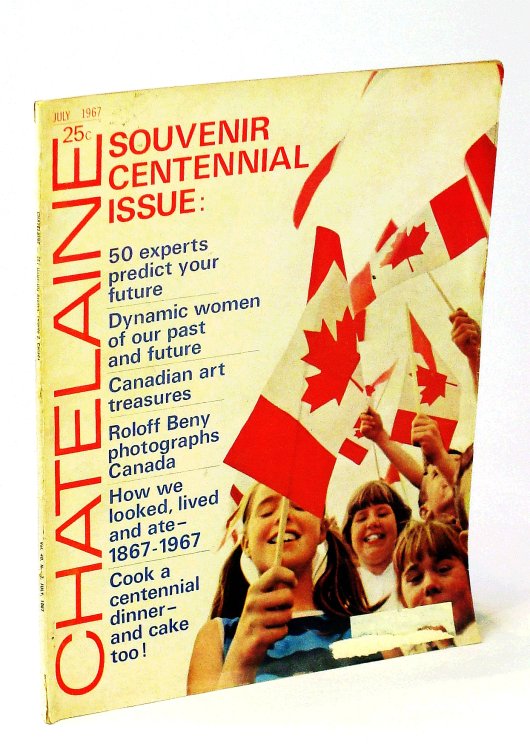 Image for Chatelaine Magazine - Souvenir Canadian Centennial Issue, July 1967, Vol. 40, No. 7 Chatelaine Magazine - Souvenir Canadian Centennial Issue, July 1967, Vol. 40, No. 7