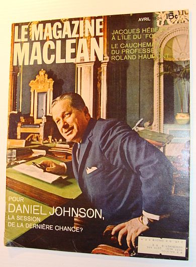 Image for Le Magazine Maclean, Avril 1964 *COVER PHOTO OF DANIEL JOHNSON* Le Magazine Maclean, Avril 1964 *COVER PHOTO OF DANIEL JOHNSON*