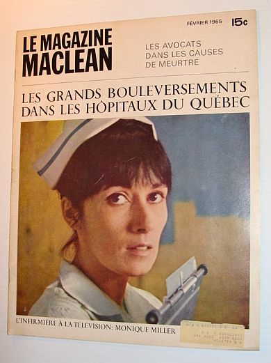Le Magazine Maclean, Fevrier 1965 *LES GRANDS BOULEVERSEMENTS DANS LES HOPITAUX DU QUEBEC*